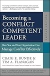 By Craig E. Runde Becoming a Conflict Competent Leader: How You and Your Organization Can Manage Conflict Effectively (2nd Edition)