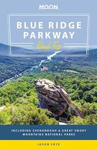Moon Blue Ridge Parkway Road Trip: Including Shenandoah &amp; Great Smoky Mountains National Parks