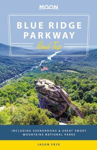 Moon Blue Ridge Parkway Road Trip: Including Shenandoah &amp; Great Smoky Mountains National Parks by Jason Frye