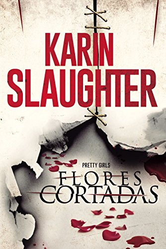 Flores cortadas by Karin Slaughter