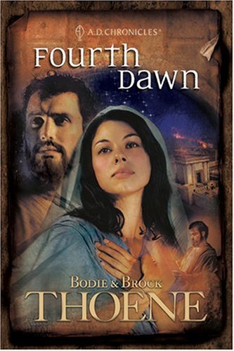 Fourth Dawn (A. D. Chronicles, Book 4) by Bodie Thoene