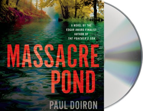 Massacre Pond: A Novel (Mike Bowditch Mysteries) by Paul Doiron