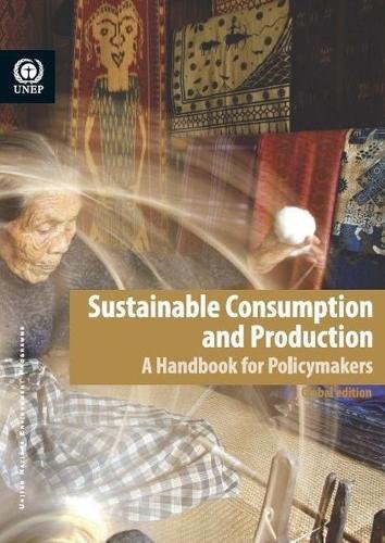 Sustainable Consumption and Production: A Handbook for Policymakers by United Nations Publications