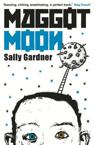 Maggot Moon by Sally Gardner