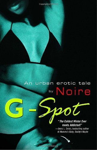 G-Spot: An urban erotic tale by by Noire