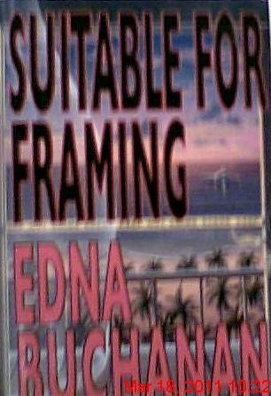 Suitable for Framing by Edna Buchanan