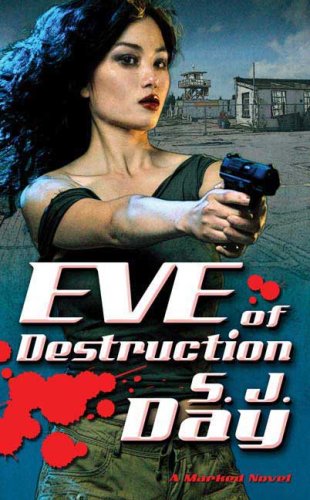 Eve of Destruction (Marked, Book 2) by S.J. Day