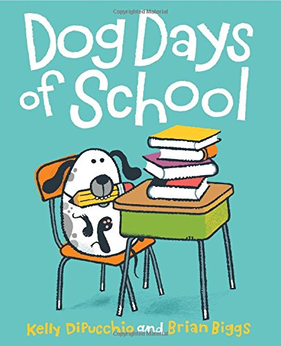 Dog Days of School by Kelly DiPucchio