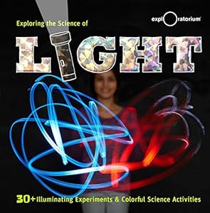 Exploring the Science of Light: 40+ Eye-Opening Investigations