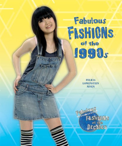 Fabulous Fashions of the 1990s by Felicia Lowenstein Niven