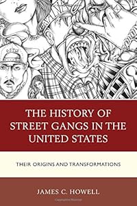 The History of Street Gangs in the United States: Their Origins and Transformations