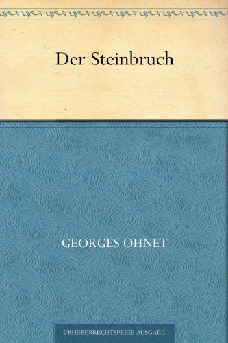 Der Steinbruch (German Edition) by Georges Ohnet