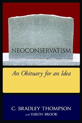 Neoconservatism: An Obituary for an Idea