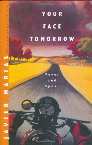 Your Face Tomorrow: Fever and Spear by Javier Marías  ,