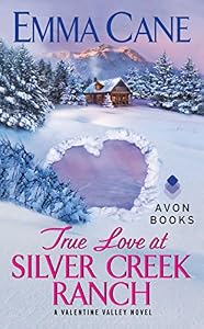 True Love at Silver Creek Ranch: A Valentine Valley Novel