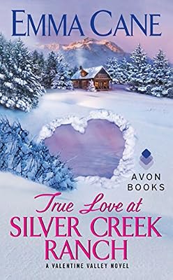 True Love at Silver Creek Ranch: A Valentine Valley Novel