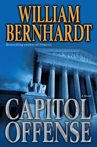Capitol Offense: A Novel by William Bernhardt