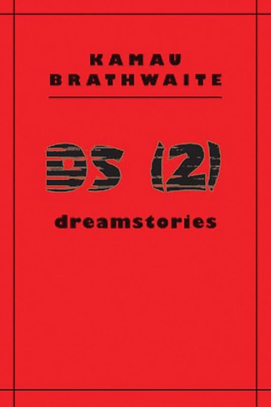 DS (2): Dreamstories (New Directions Paperbook) by Kamau Brathwaite