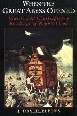 When the Great Abyss Opened: Classic and Contemporary Readings of Noah's Flood