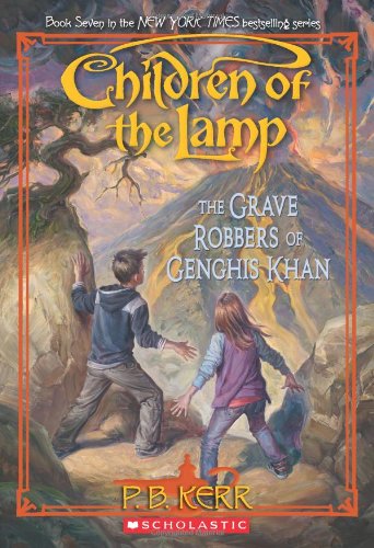 Children of the Lamp #7: The Grave Robbers of Genghis Khan by P.B. Kerr
