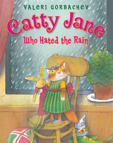 Catty Jane Who Hated the Rain by Valeri Gorbachev