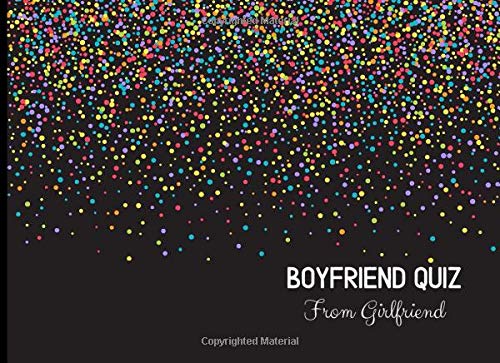 Boyfriend Quiz From Girlfriend: 25 Getting to Know Boyfriend Questions and Many Write Your Own Questions Booklet by Claudia Love Publishing