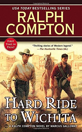 Ralph Compton Hard Ride to Wichita by Marcus Galloway