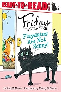 Playdates Are Not Scary! by Kara McMahon                       ,