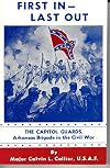 First in--last out: The Capitol Guards, Ark. brigade