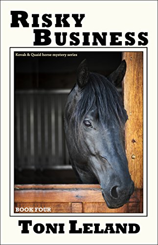 Risky Business: Kovak & Quaid Horse Mystery Series (Kovak & Quaid Horse Mysteries Book 4)