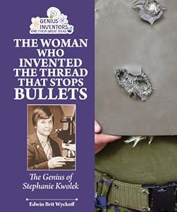 The Woman Who Invented the Thread That Stops Bullets: The Genius of Stephanie Kwolek