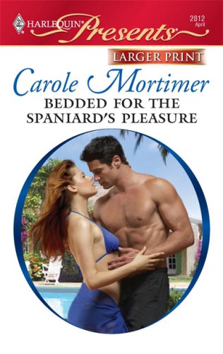 Bedded For The Spaniard's Pleasure by Carole Mortimer