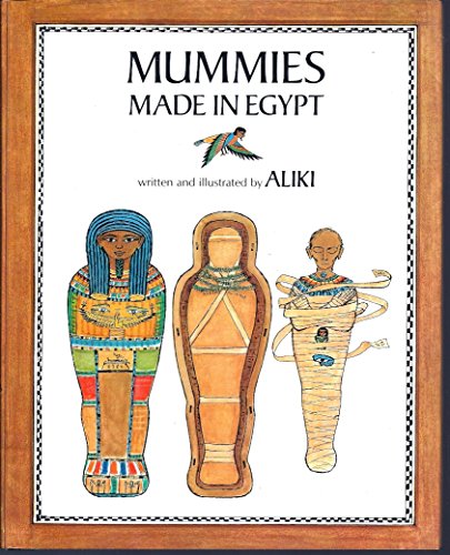 Mummies Made in Egypt by Aliki
