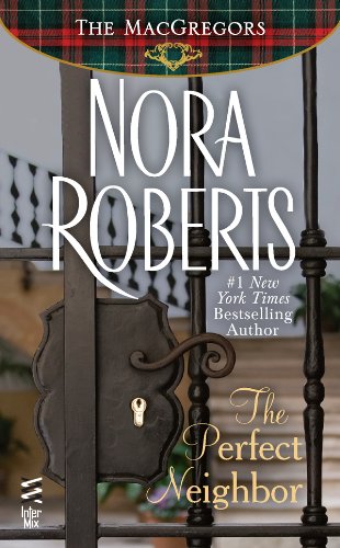 The Perfect Neighbor: by Nora Roberts