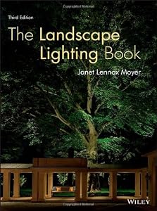 The Landscape Lighting Book by Janet Lennox Moyer