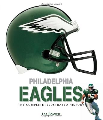 Philadelphia Eagles: The Complete Illustrated History