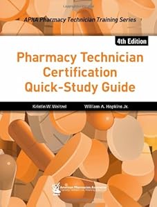 Pharmacy technician certification : quick-study guide by Kristin W Weitzel; William A Hopkins, Jr.; Susan Moss Marks; American Pharmacists Association,