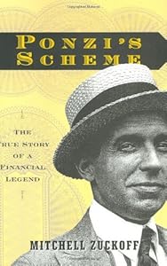 Ponzi's Scheme: The True Story of a Financial Legend