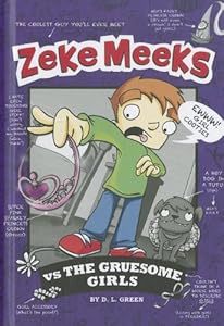 Zeke Meeks vs the Gruesome Girls by D.L. Green