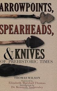 Arrowpoints, Spearheads, & Knives of Prehistoric Times