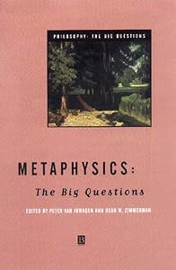 Metaphysics: The Big Questions (Philosophy: The Big Questions)