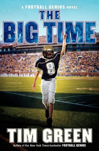 The Big Time: A Football Genius Novel (Football Genius Novels) by Tim Green