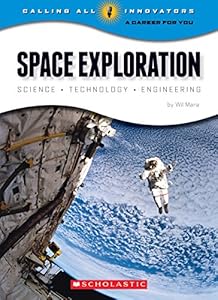 Space Exploration: Science, Technology, Engineering