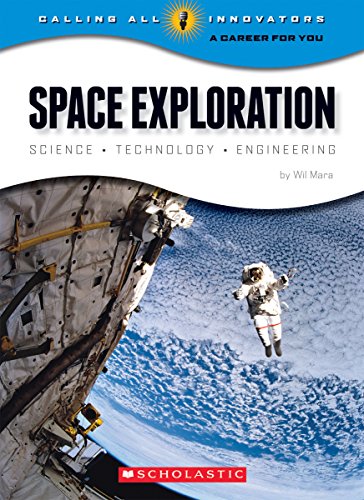 Space Exploration: Science, Technology, Engineering by Wil Mara