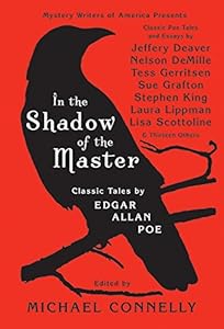 In the Shadow of the Master: Classic Tales by Edgar Allan Poe and Essays by Jeffery Deaver, Nelson DeMille, Tess Gerritsen, Sue Grafton, Stephen King, ... Lippman, Lisa Scottoline, and Thirteen Others