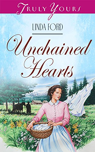 Unchained Hearts (Truly Yours Digital Editions Book 268) by Linda Ford