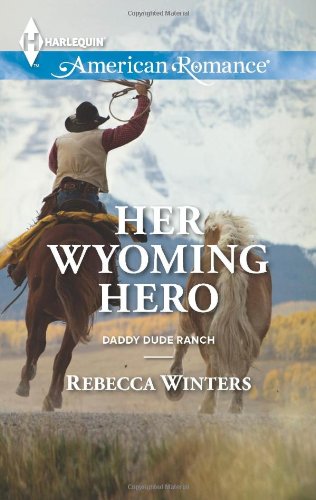 Her Wyoming Hero by Rebecca Winters