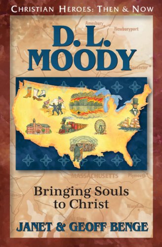 D. L. Moody: Bringing Souls to Christ by Janet Benge
