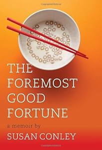 The Foremost Good Fortune by Susan Conley