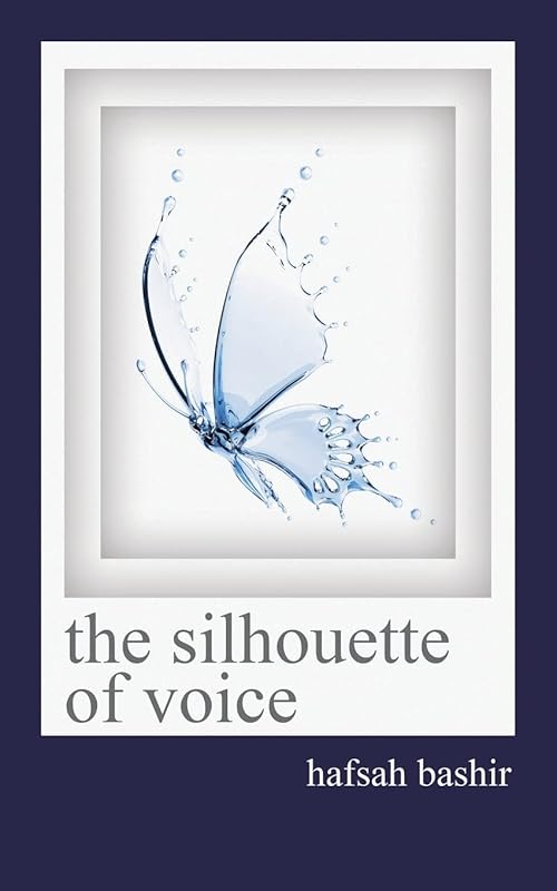 The Silhoette of Voice by Hafsah Bashir